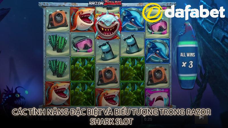 Các tính năng đặc biệt và biểu tượng trong Razor Shark Slot